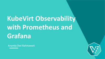 KubeVirt Observability with Prometheus and Grafana